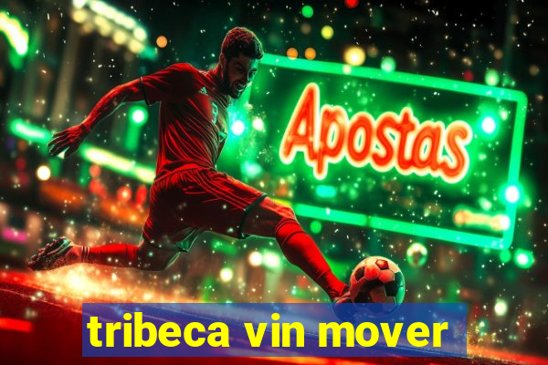 tribeca vin mover