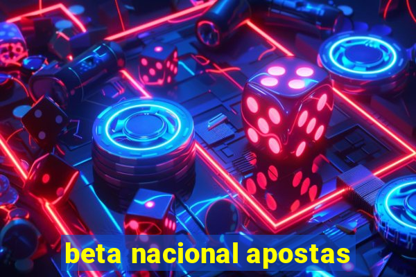 beta nacional apostas