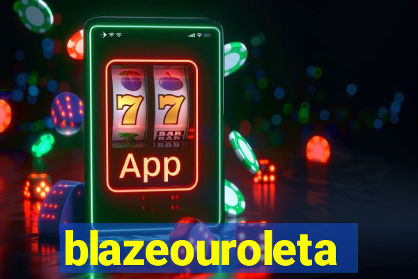 blazeouroleta