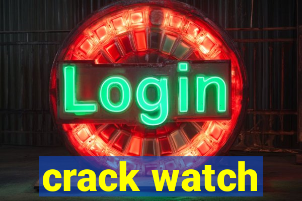 crack watch