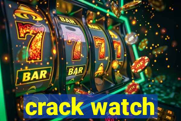 crack watch