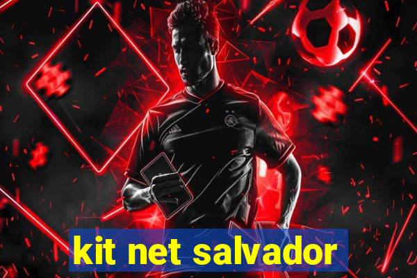 kit net salvador