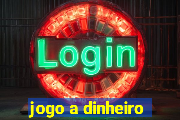 jogo a dinheiro