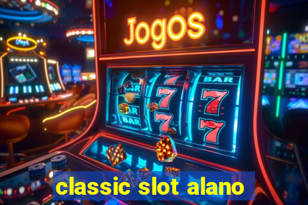 classic slot alano