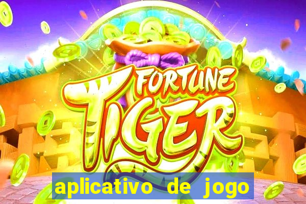 aplicativo de jogo pra ganhar dinheiro