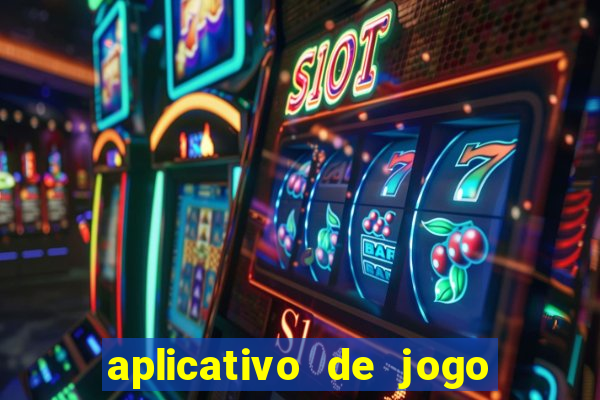 aplicativo de jogo pra ganhar dinheiro