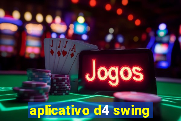 aplicativo d4 swing