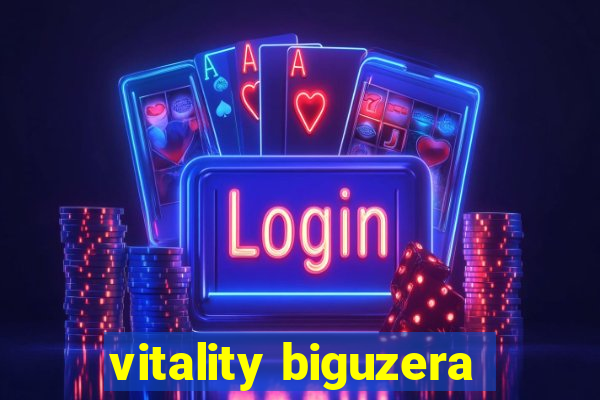 vitality biguzera