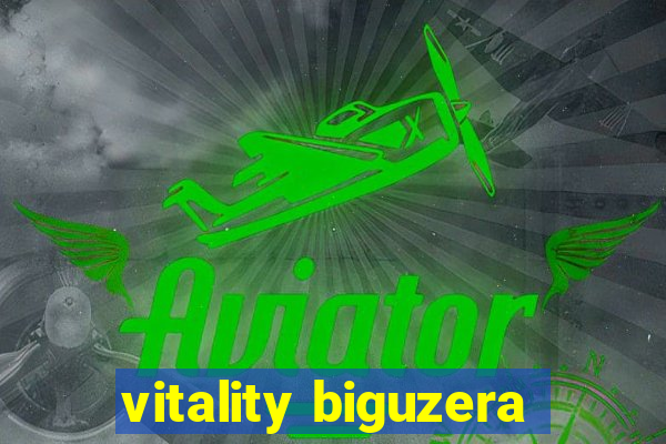 vitality biguzera