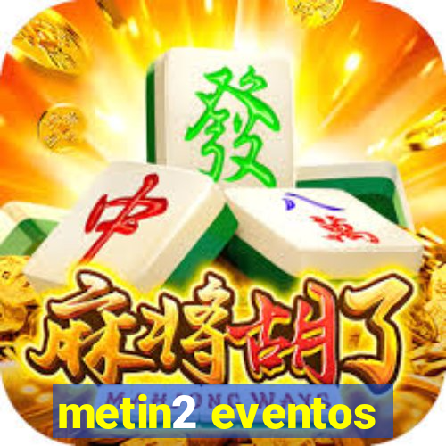 metin2 eventos