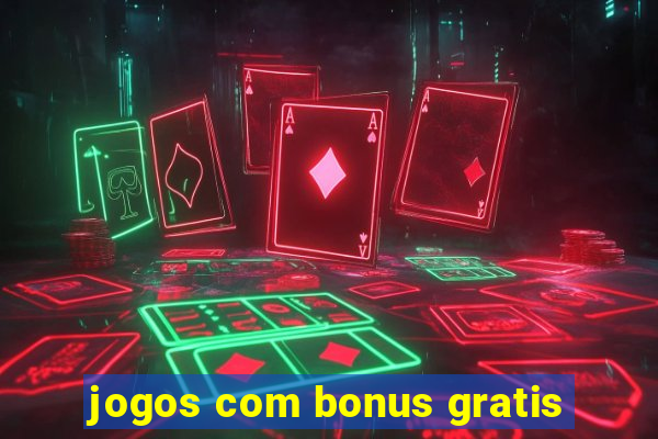 jogos com bonus gratis