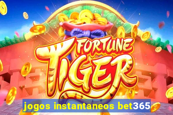 jogos instantaneos bet365