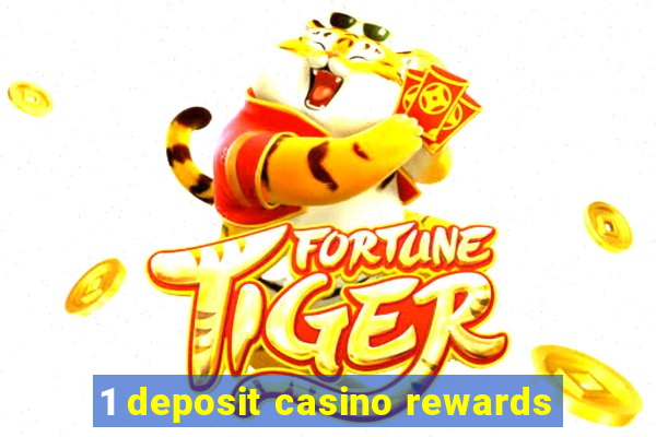 1 deposit casino rewards