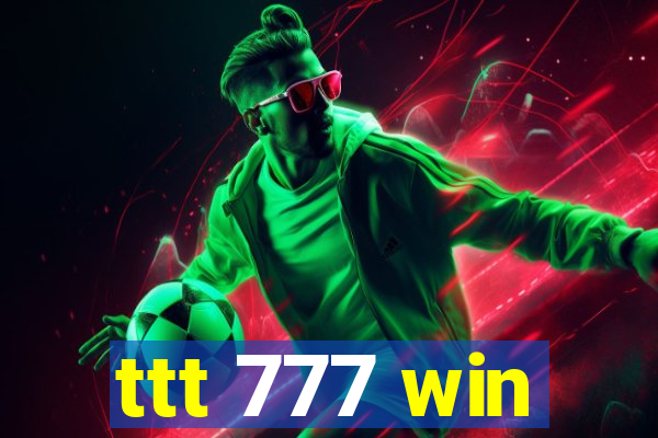 ttt 777 win