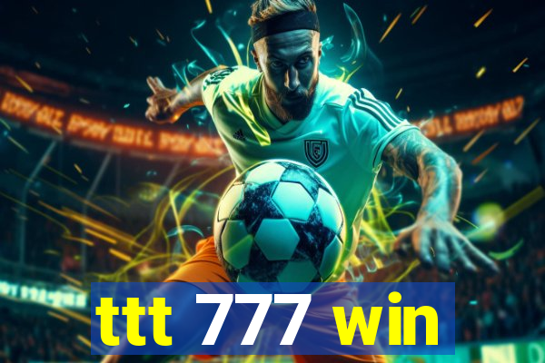 ttt 777 win