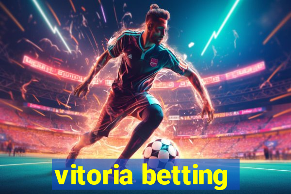 vitoria betting