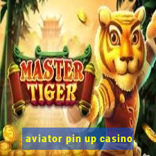 aviator pin up casino