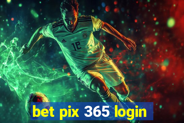 bet pix 365 login