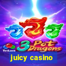 juicy casino