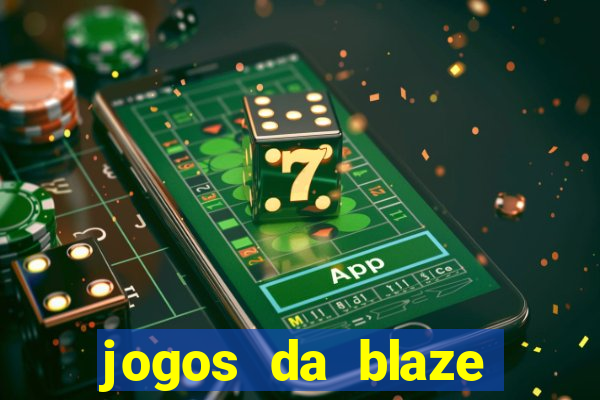 jogos da blaze para ganhar dinheiro