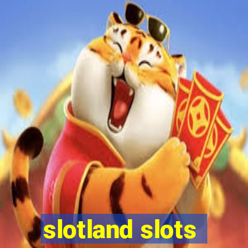 slotland slots