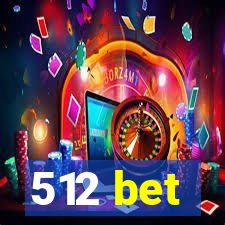 512 bet