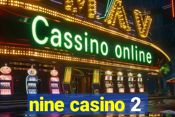 nine casino 2