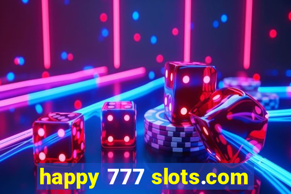 happy 777 slots.com