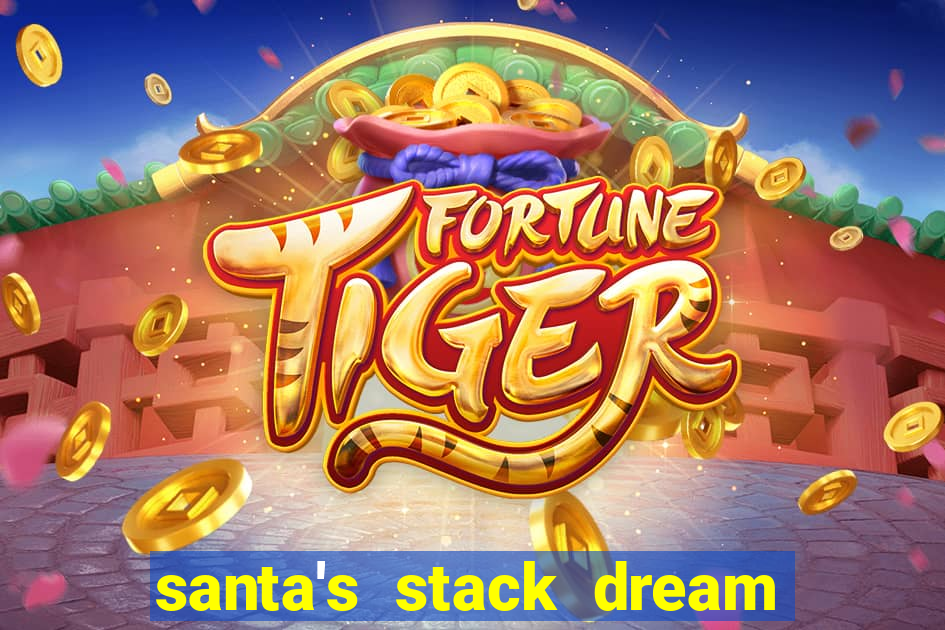 santa's stack dream drop slot