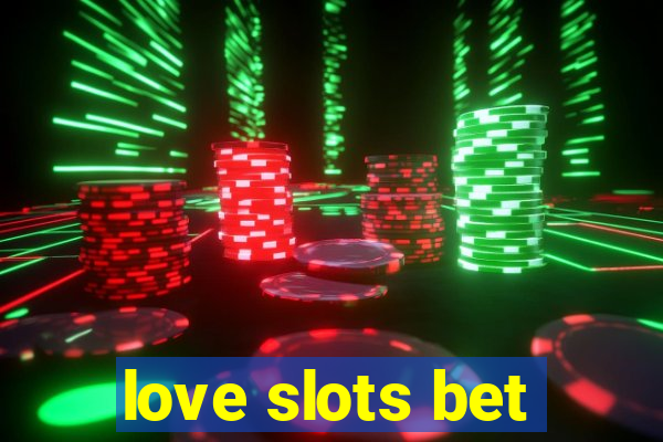 love slots bet