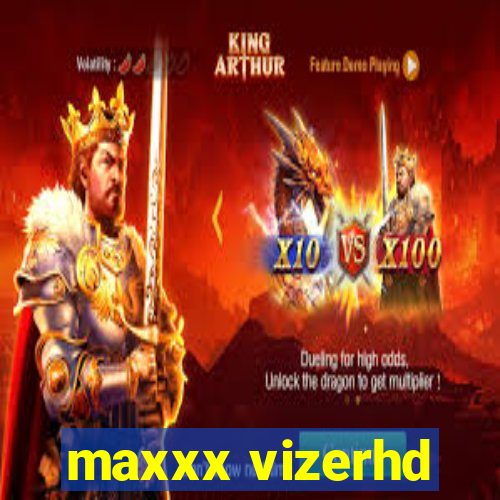 maxxx vizerhd