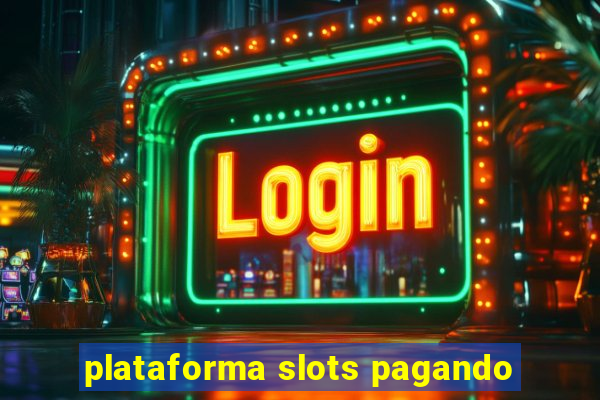 plataforma slots pagando