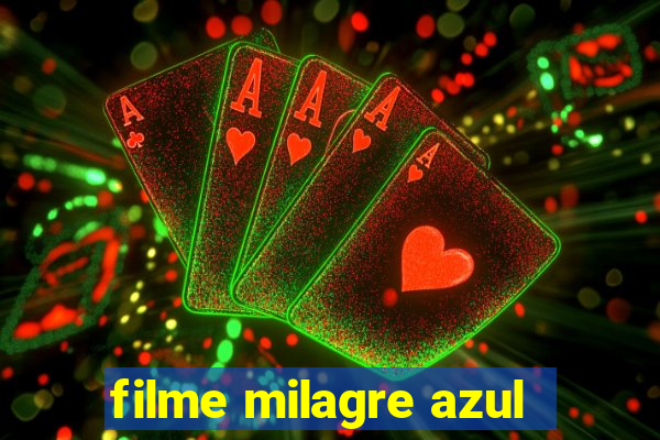 filme milagre azul