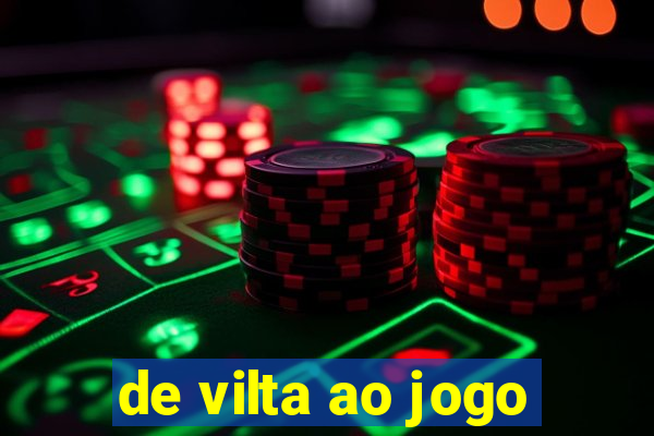 de vilta ao jogo