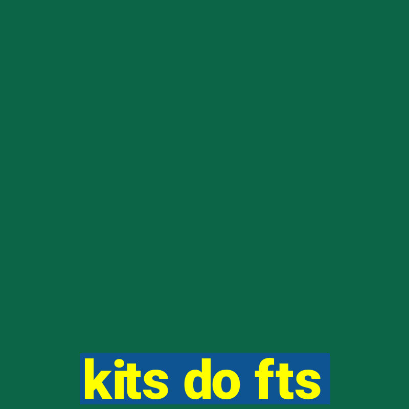 kits do fts