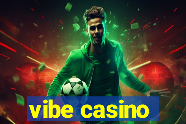 vibe casino