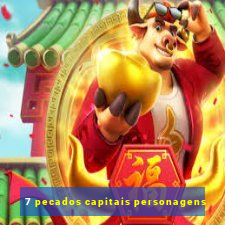 7 pecados capitais personagens