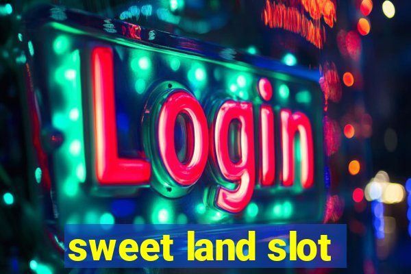 sweet land slot