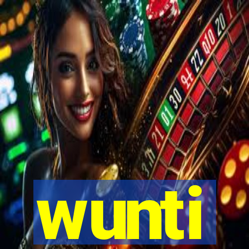 wunti