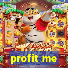 profit me