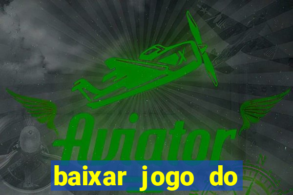 baixar jogo do tigrinho 777