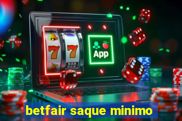 betfair saque minimo