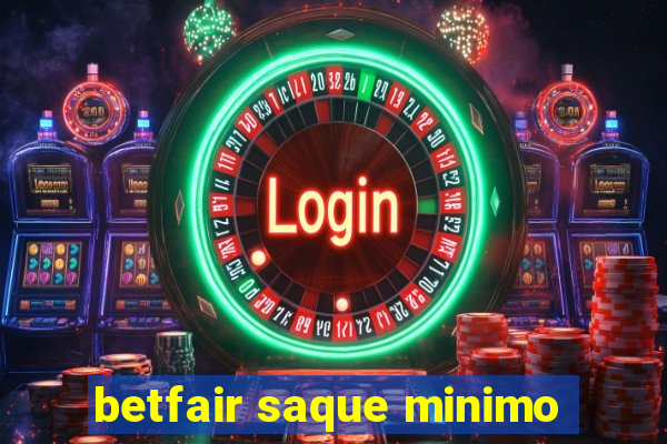 betfair saque minimo