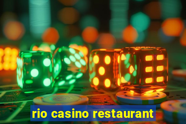 rio casino restaurant