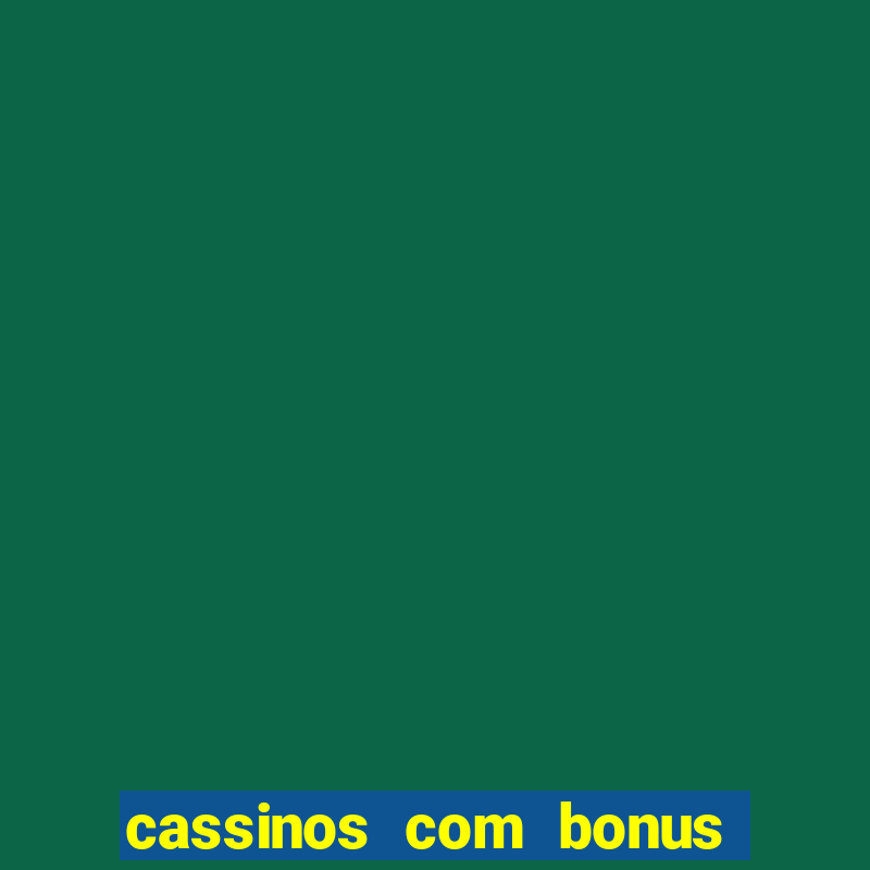 cassinos com bonus sem depósito