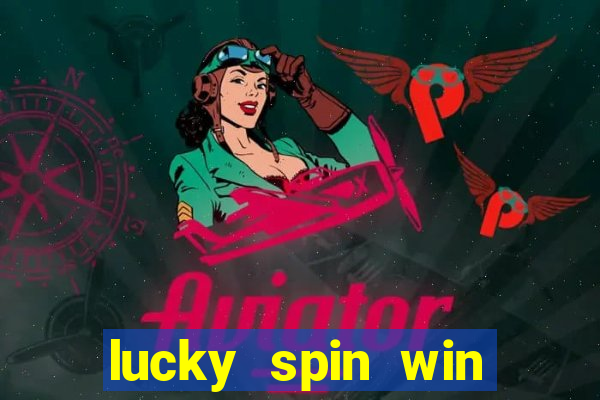 lucky spin win real money