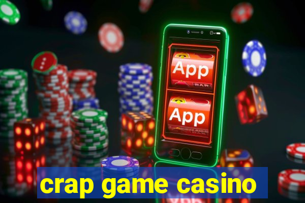 crap game casino