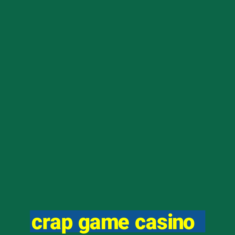 crap game casino