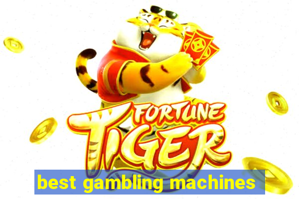 best gambling machines