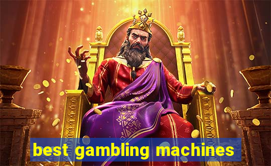 best gambling machines